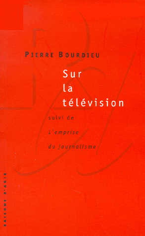 Sur la télévision - Pierre Bourdieu
